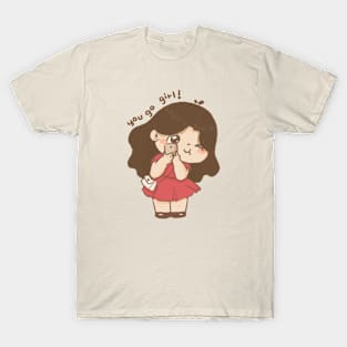 You go girl T-Shirt